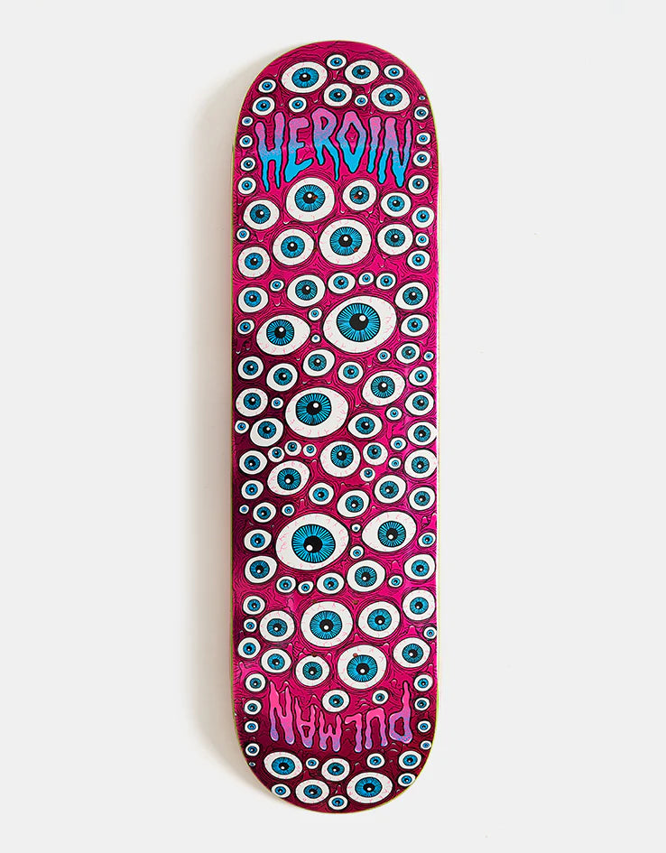 Heroin Pulman Eyes Skateboard Deck - 8.5”